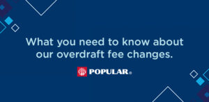 Overdraft fee changes Popular Bank